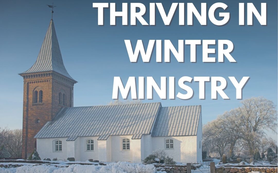 THRIVING IN WINTER MINISTRY