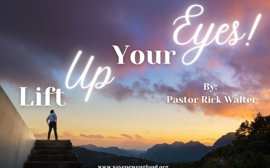 Lift Up Your Eyes!