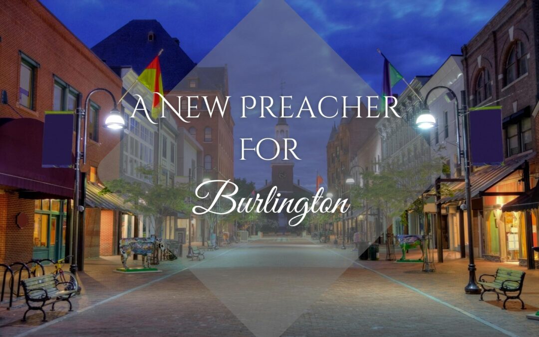 A Preacher For Burlington