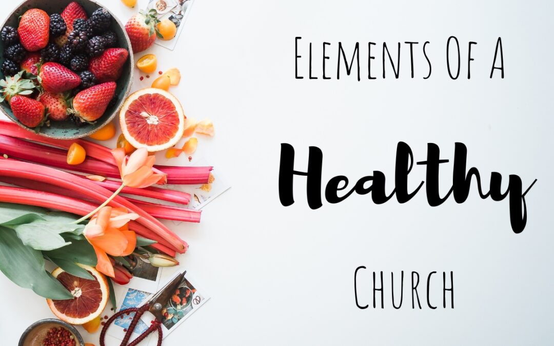 Elements Of A Healthy Church