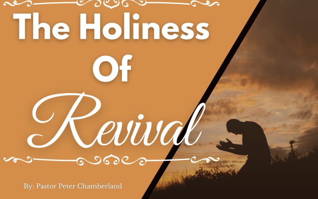 The Holiness Of Revival