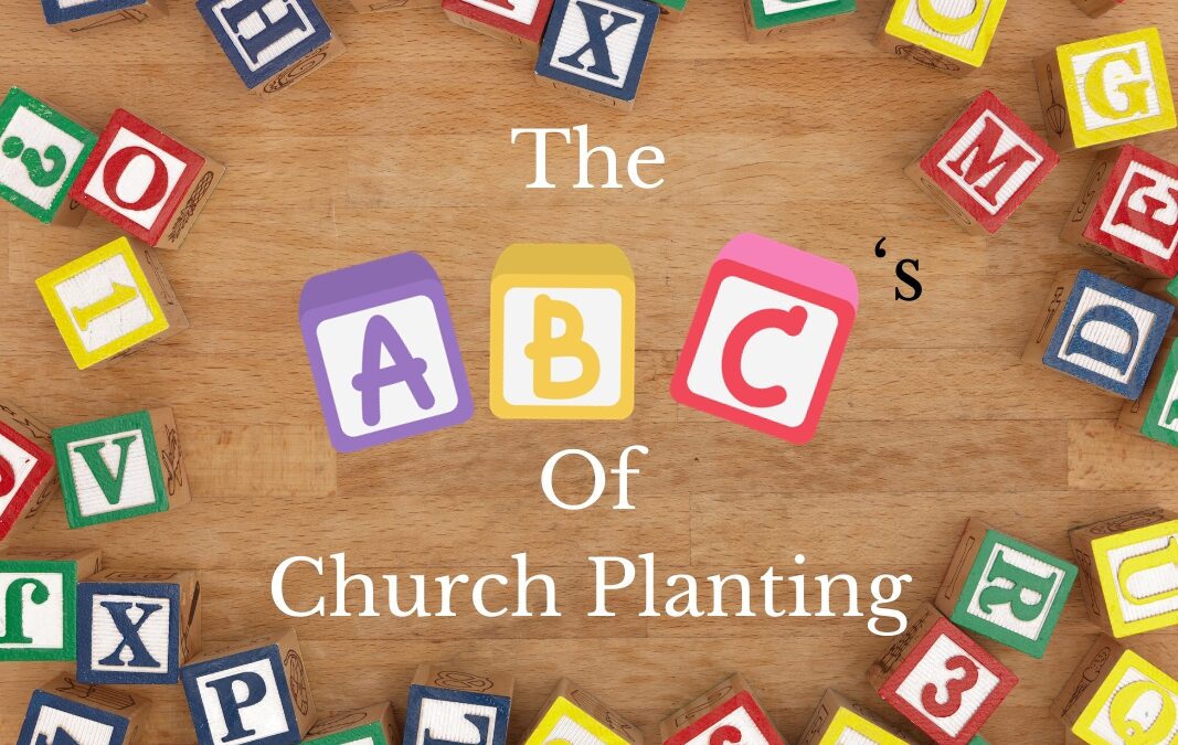 The ABC’s Of Church Planting