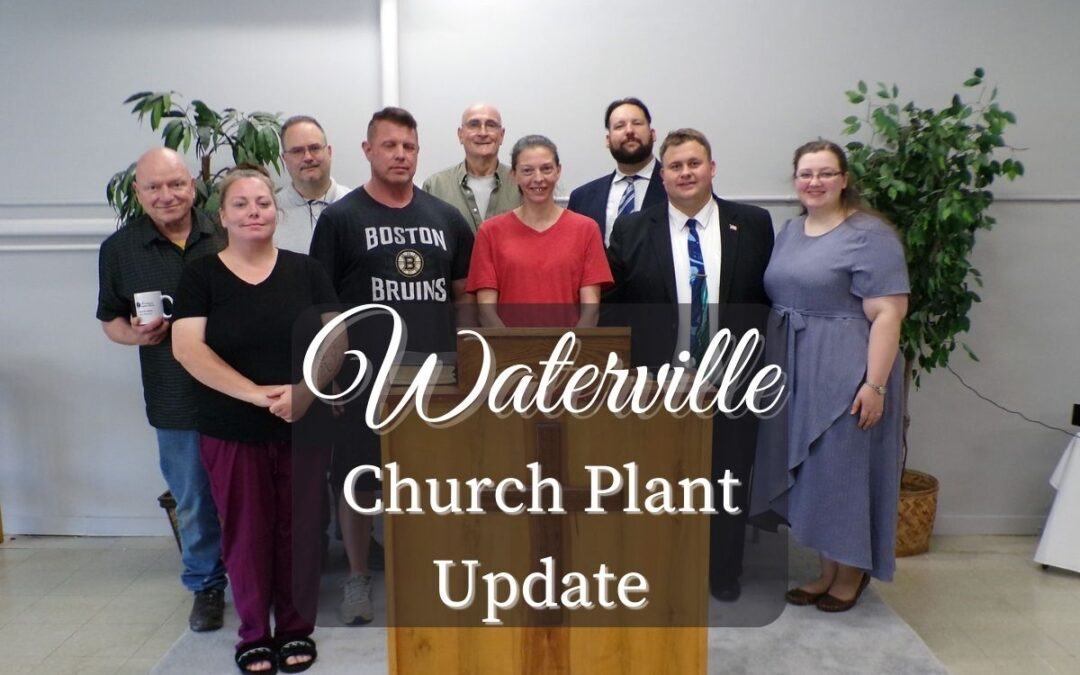 Waterville Church Plant Update