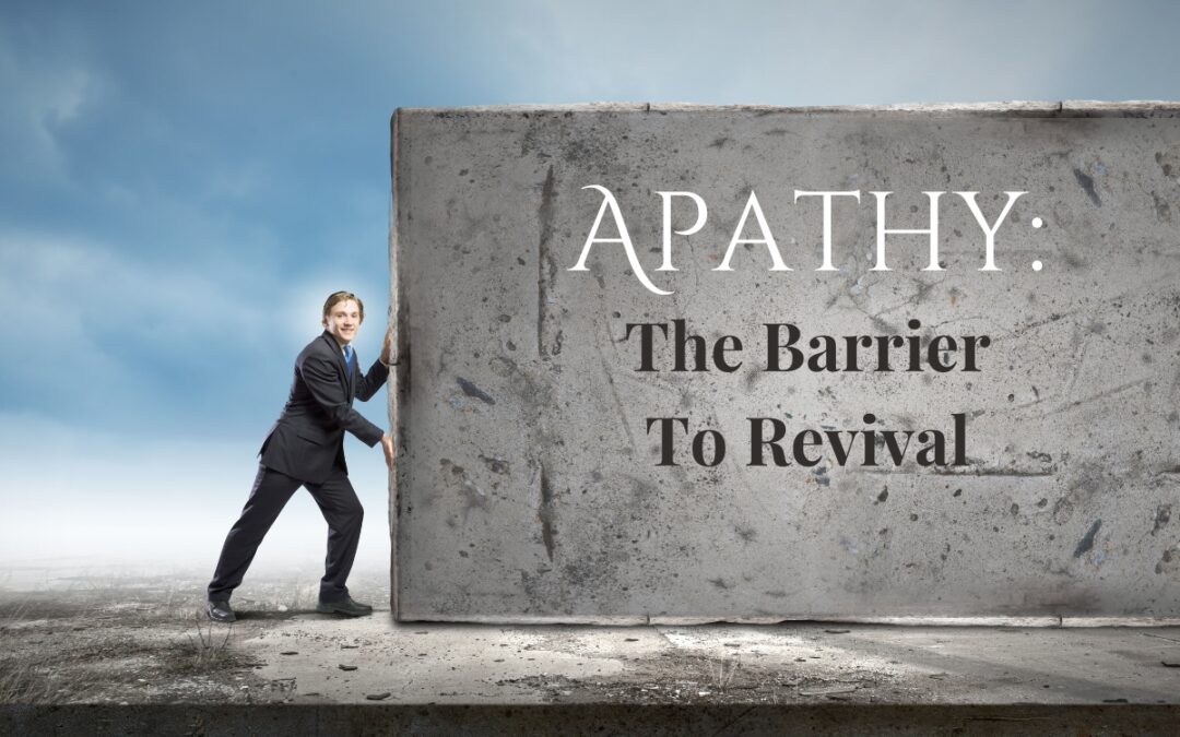 Apathy: The Barrier To Revival